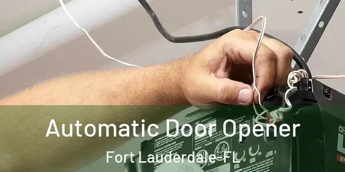 Automatic Door Opener Fort Lauderdale-FL