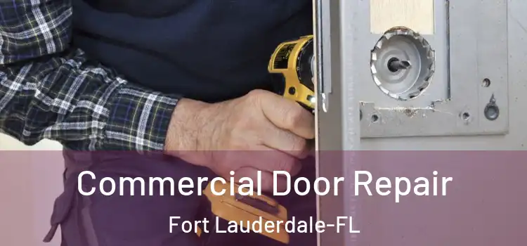 Commercial Door Repair Fort Lauderdale-FL