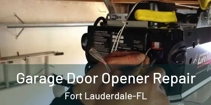 Garage Door Opener Repair Fort Lauderdale-FL