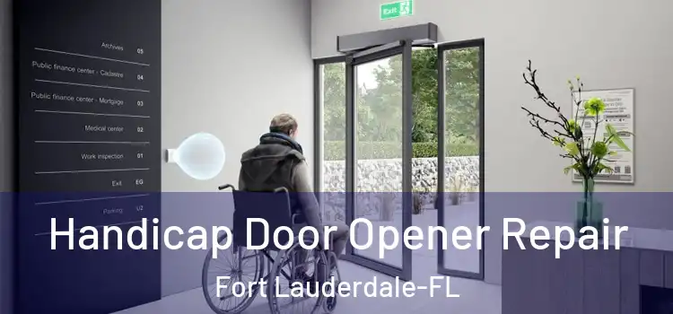 Handicap Door Opener Repair Fort Lauderdale-FL