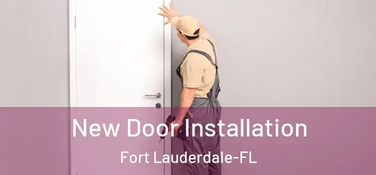  New Door Installation Fort Lauderdale-FL
