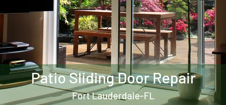 Patio Sliding Door Repair Fort Lauderdale-FL