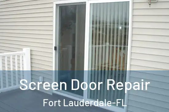 Screen Door Repair Fort Lauderdale-FL